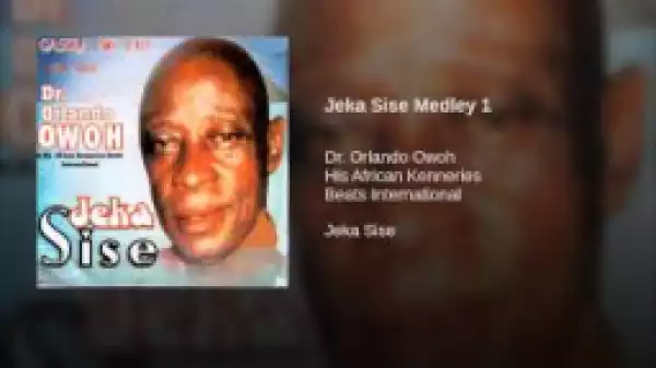 Dr. Orlando Owoh - Jeka Sise Medley 1